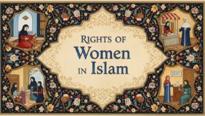 Rights of Women in Islam – Quran, Hadith & True Status
