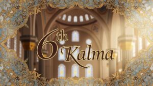 6th Kalma (Kalma Radde Kufr)