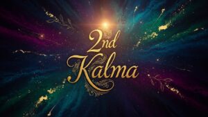 2nd Kalma (Kalma Shahadat)