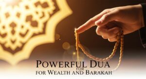 Powerful Dua for Wealth and Barakah – Quran & Sunnah Guide