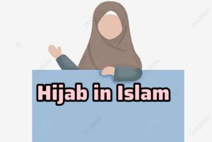 Hijab in Islam: Meaning, Importance, and Purpose of Modesty