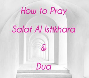 How to Perform Salatul Istikhara: Step-by-Step Islamic Guide