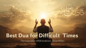Top Duas for Overcoming Hard Times