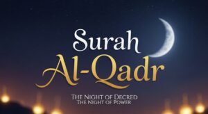 Surah Al-Qadr in English – Meaning & Translation